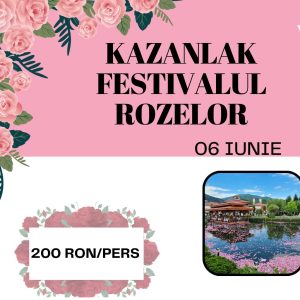 Festivalul Trandafirilor de la Kazanlâk – Bulgaria 06 Iunie
