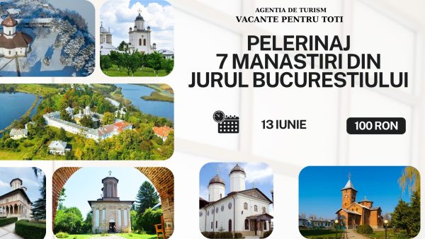 PELERINAJ 1 ZI- 7 MANASTIRI IN JURUL BUCURESTIULUI 13 Iunie 1 PELERINAJ 1 ZI- 7 MANASTIRI IN JURUL BUCURESTIULUI 13 Iunie