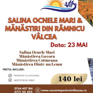 Salina Ocnele Mari și Mănăstiri din Râmnicu Vâlcea 23 Mai