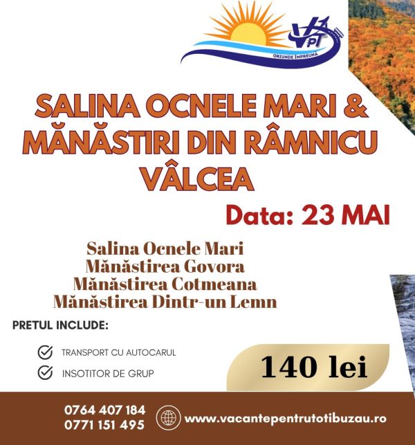 Salina Ocnele Mari și Mănăstiri din Râmnicu Vâlcea 23 Mai