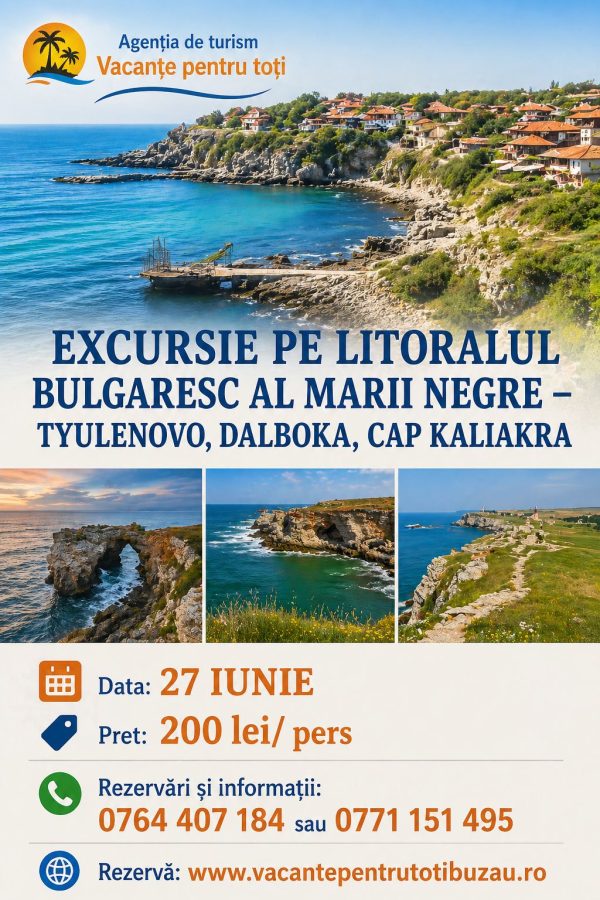 EXCURSIE PE LITORALUL BULGARESC AL MARII NEGRE – TYULENOVO, DALBOKA, CAP KALIAKRA 27 Iunie 1 EXCURSIE PE LITORALUL BULGARESC AL MARII NEGRE – TYULENOVO, DALBOKA, CAP KALIAKRA 27 Iunie
