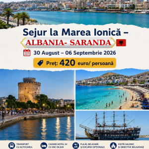 Sejur la Marea Ionică – Albania- Saranda  30 August – 06 Septembrie 2026